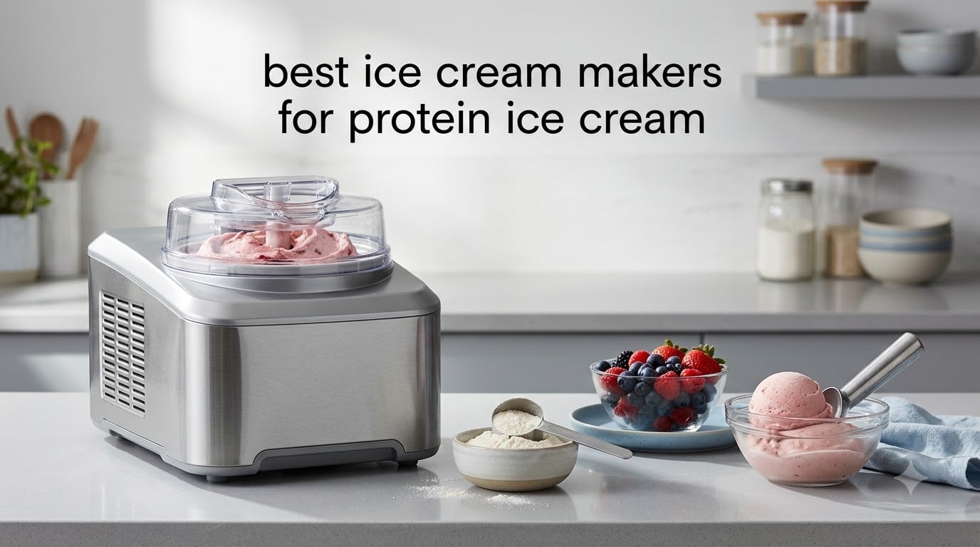 best ice cream makers for protein ice cream