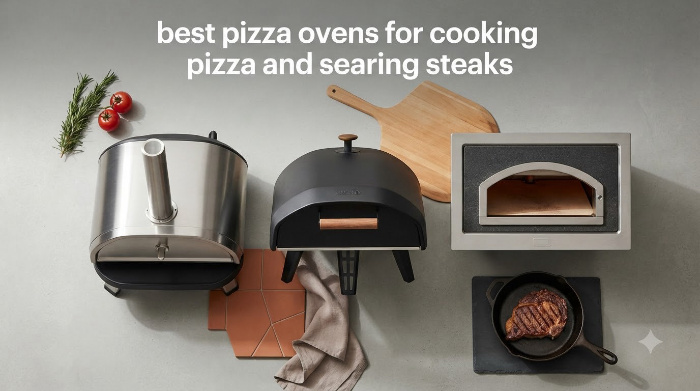 best pizza ovens for cooking pizza and searing steaks