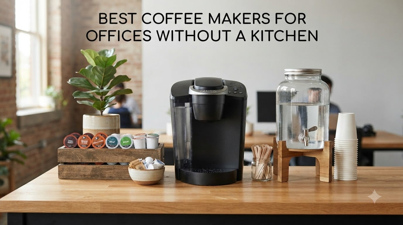 best coffee makers for offices without a kitchen