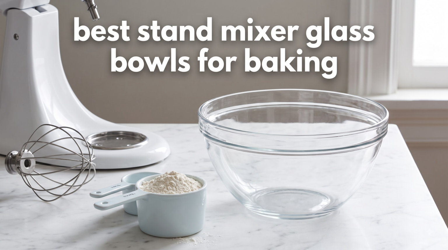 best stand mixer glass bowls for baking