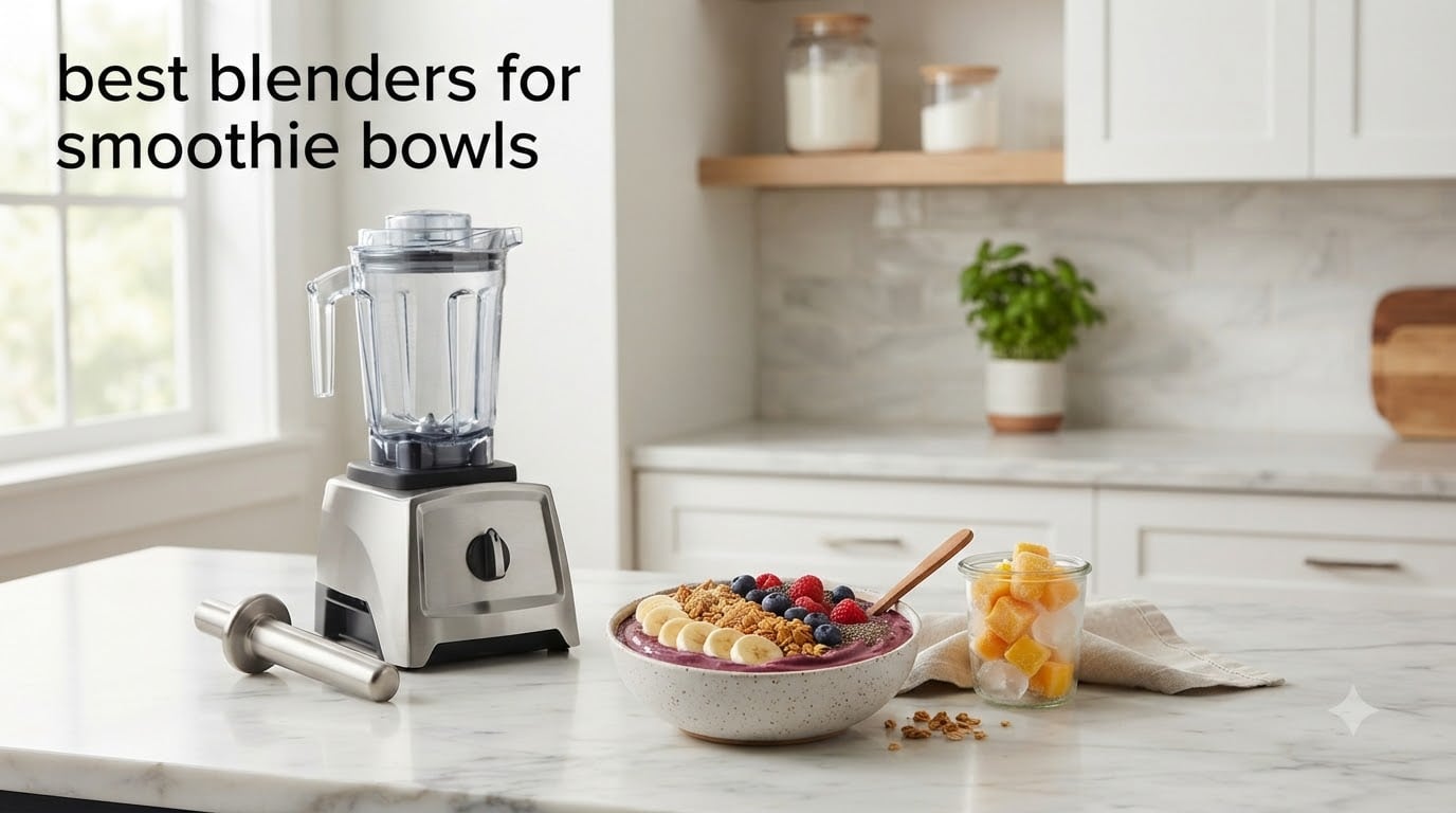best blenders for smoothie bowls