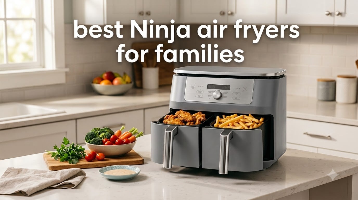 best Ninja air fryers for families