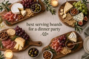 best serving boards for a dinner party