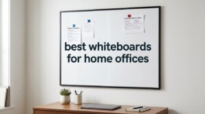 best whiteboards for home offices