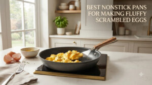 best nonstick pans for making fluffy scrambled eggs