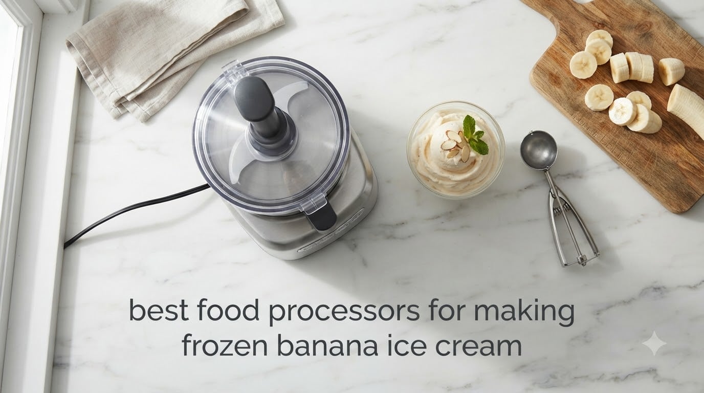 best food processors for making frozen banana ice cream