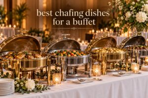 best chafing dishes for a buffet