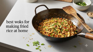 best woks for making fried rice at home