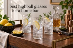 best highball glasses for a home bar
