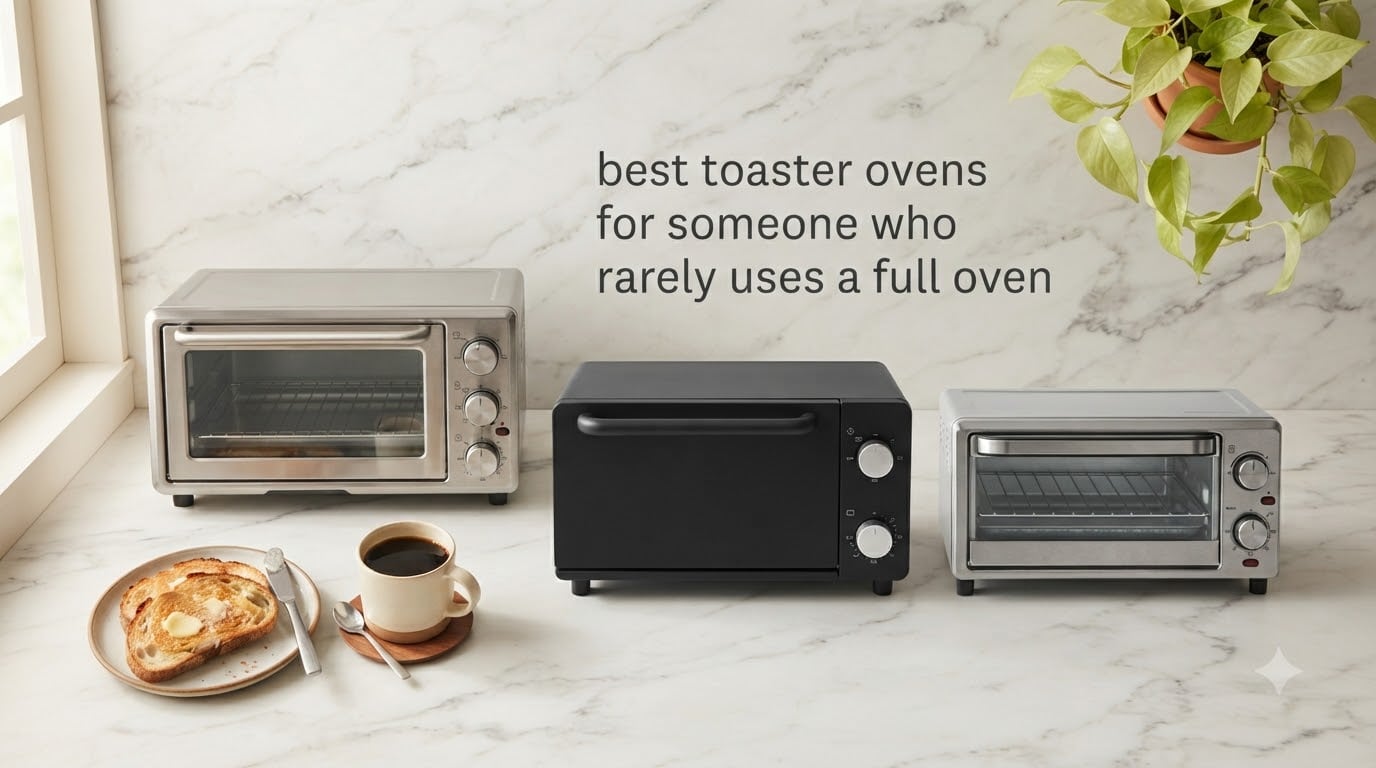 best toaster ovens for someone who rarely uses a full oven
