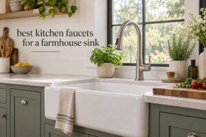 best kitchen faucets for a farmhouse sink