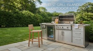 best grill islands for outdoor kitchens