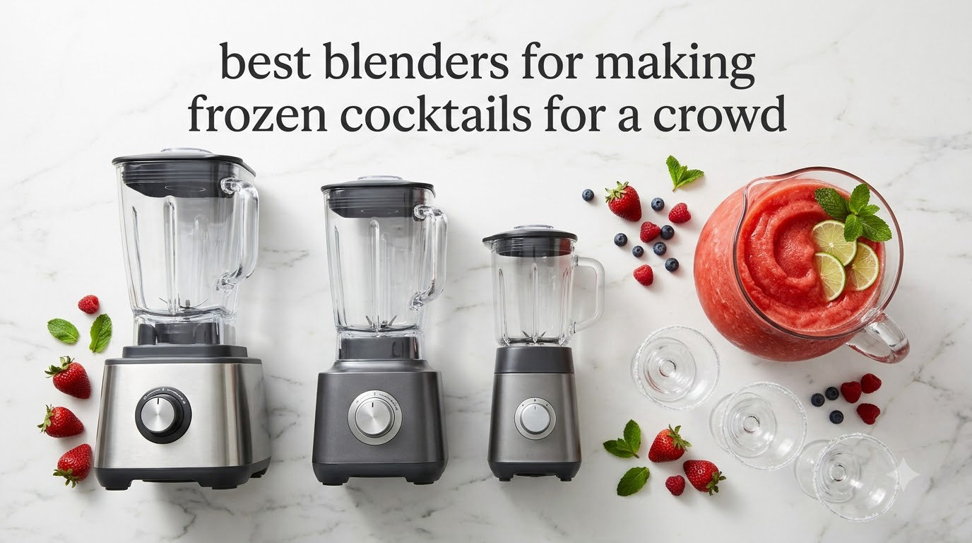 best blenders for making frozen cocktails for a crowd