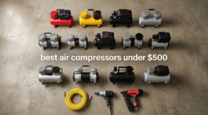 best air compressors under $500