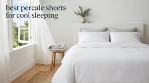 best percale sheets for cool sleeping