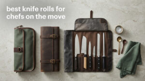 best knife rolls for chefs on the move