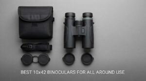 best 10x42 binoculars for all around use