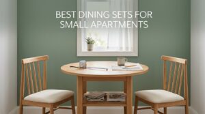best dining sets for small apartments