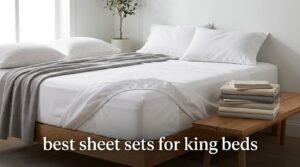 best sheet sets for king beds