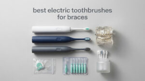 best electric toothbrushes for braces